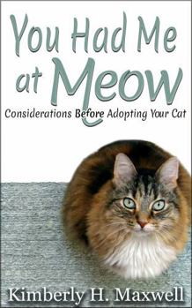 Paperback You Had Me at Meow: Considerations before Adopting your Cat Book