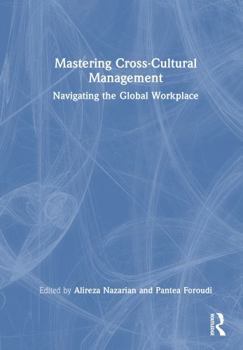 Hardcover Mastering Cross-Cultural Management: Navigating the Global Workplace Book