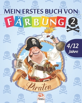 Mein erstes buch von - piraten 2: Malbuch f�r Kinder von 4 bis 12 Jahren - 25 Zeichnungen - Band 2