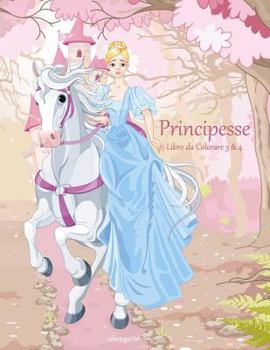 Paperback Principesse Libro da Colorare 3 & 4 [Italian] Book