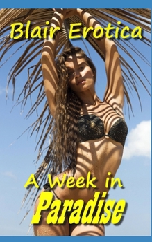 Paperback A Week in Paradise: An Erotic Short Story Book
