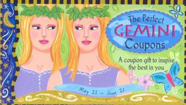 The Perfect Gemini Coupons: A Coupon Gift to Inspire the Best in You : May 21-June 21