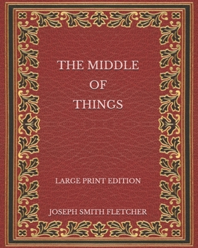 Paperback The Middle of Things - Large Print Edition Book