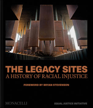 Legacy SitesThe Legacy Sites : A History of Racial Injustice