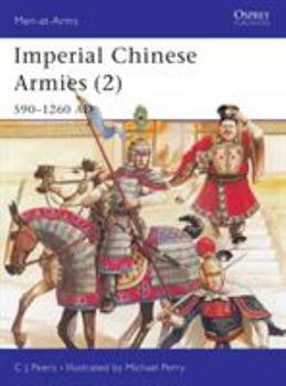 Paperback Imperial Chinese Armies (2): 590-1260 AD Book