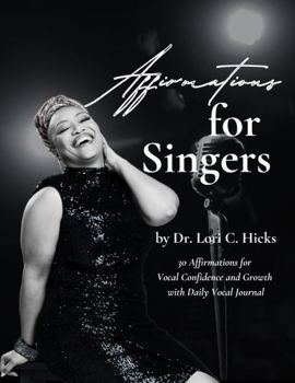 Paperback Affirmations for Singers: 30 Affirmations for Vocal Confidence and Growth with Daily Vocal Journal Book