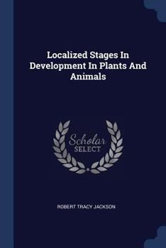 Paperback Localized Stages In Development In Plants And Animals Book