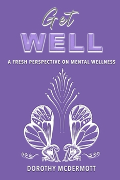 Paperback Get Well: A Fresh Perspective on Mental Wellness Book