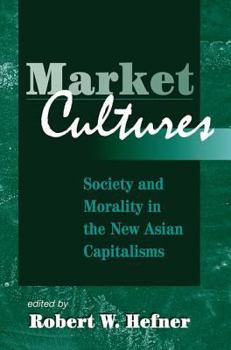 Paperback Market Cultures: Society And Morality In The New Asian Capitalisms Book