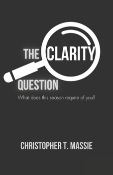 Paperback The Clarity Question: What does this season require? Book