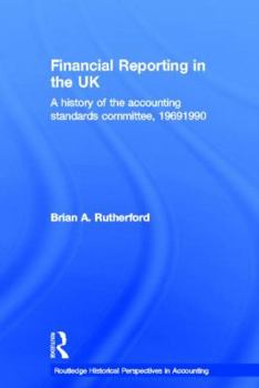 Paperback Financial Reporting in the UK: A History of the Accounting Standards Committee, 1969-1990 Book