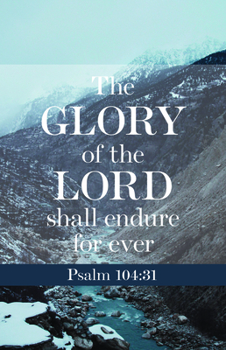 Misc. General Worship Bulletin: The Glory of the Lord (Package of 100): Psalm 104:31 (Kjv) Book