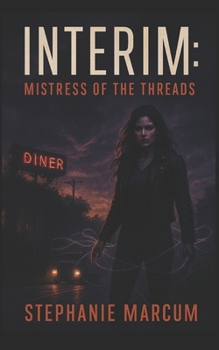 Interim: Mistress of the Threads (The Interim Chronicles — A Supervillain Saga)