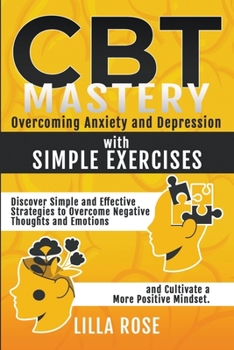 Paperback CBT Mastery: Overcoming Anxiety and Depression with Simple Exercises Book