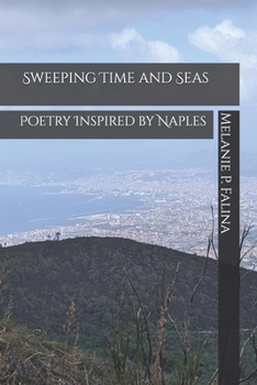 Paperback Sweeping Time and Seas: Poetry Inspired by Naples Book