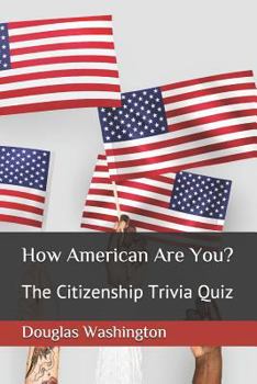 Paperback How American Are You?: The Citizenship Trivia Quiz Book