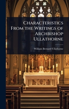 Hardcover Characteristics From the Writings of Archbishop Ullathorne Book