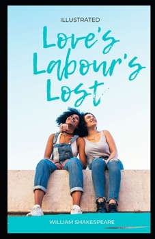 Paperback Love's Labour's Lost Illustrated: (Folger Shakespeare Library) William Shakespeare Book