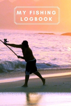 Paperback My Fishing LogBook: Fishing Log For Kids an Men Includes 100 Journaling Pages for Recording Fishing Notes, Experiences and Memories Book