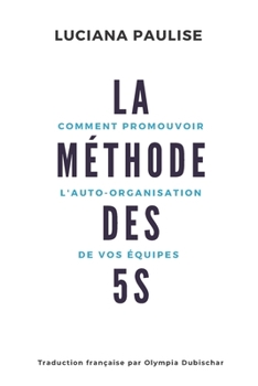 Paperback La Méthode Des 5s: Comment promouvoir l'auto-organisation de vos équipes [French] Book