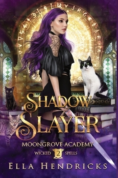 Hardcover Shadow Slayer: Moongrove Academy: Wicked Spells Book 2 Book