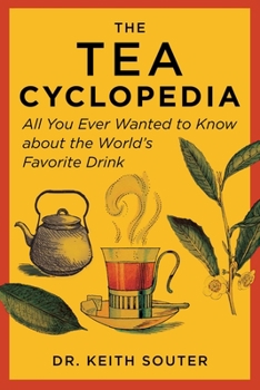 Paperback The Tea Cyclopedia: All You Ever Wanted to Know about the World's Favorite Drink Book