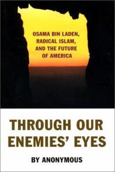 Paperback Through Our Enemies' Eyes: Osama Bin Laden, Radical Islam, and the Future of America Book