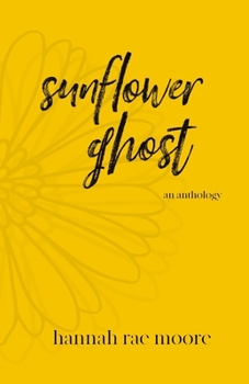 Paperback sunflower ghost: an anthology Book