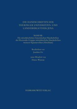 Hardcover Die Handschriften Der Thuringer Universitats- Und Landesbibliothek Jena. Band III: Die Mittelalterlichen Franzosischen Handschriften Der Electoralis-G [German] Book