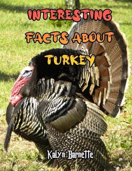 Paperback Interesting Facts about Turkey: TURKEY fact for girl age 1-10 TURKEY fact for boy age 1-10 facts about all about Turkey Book