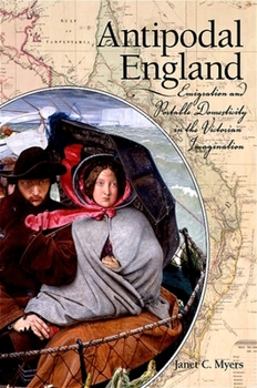 Antipodal England: Emigration and Portable Domesticity in the Victorian Imagination - Book  of the SUNY Series: Studies in the Long Nineteenth Century