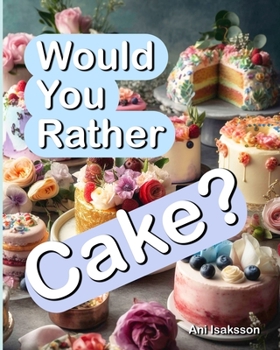 Paperback Would You Rather Cake? Book