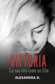 Paperback Vittoria la sua vita come un film [Italian] Book