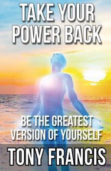 Paperback Take Your Power Back: Be The Greatest Version of Yourself Book