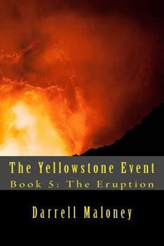 Paperback The Yellowstone Event: Book 5: The Eruption Book