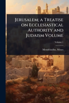 Paperback Jerusalem; a Treatise on Ecclesiastical Authority and Judaism Volume Book