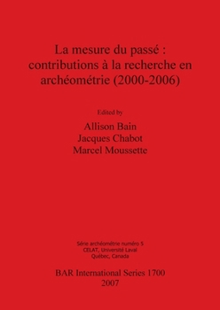 Paperback La mesure du passé: contributions à la recherche en archéométrie (2000-2006) [French] Book