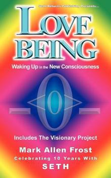Paperback Love Being - Waking Up in the New Consciousness Book