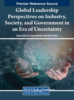 Hardcover Global Leadership Perspectives on Industry, Society, and Government in an Era of Uncertainty Book