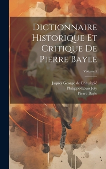 Hardcover Dictionnaire historique et critique de Pierre Bayle; Volume 5 [French] Book