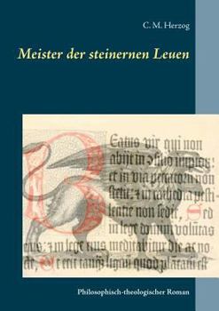 Paperback Meister der steinernen Leuen: Philosophisch-theologischer Roman [German] Book