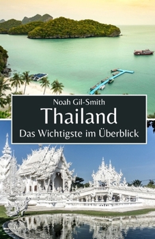 Thailand: Das Wichtigste im Überblick (German Edition)