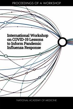 Paperback International Workshop on Covid-19 Lessons to Inform Pandemic Influenza Response: Proceedings of a Workshop Book