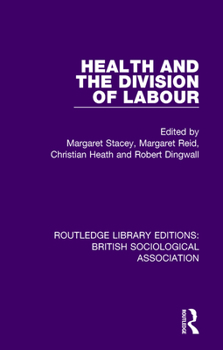 Health and the Division of Labour (Routledge Library Editions: British Sociological Association)