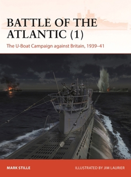 Battle of the Atlantic (1): The U-Boat Campaign Against Britain 1939-41