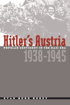 Paperback Hitler's Austria: Popular Sentiment in the Nazi Era, 1938-1945 Book