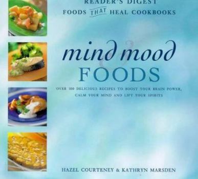 Hardcover "Reader's Digest" Mind & Mood Foods: 100 Delicious Recipes to Boost Your Brain Power, Calm Your Mind and Lift Your Spirits (Foods That Heal Cookbooks) Book