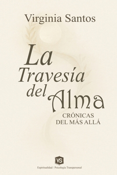 Paperback La Travesía del Alma - Crónicas del Más Allá [Spanish] Book