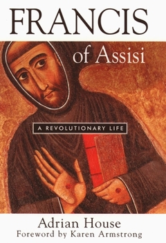 Paperback Francis of Assisi: A Revolutionary Life Book