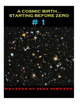 Paperback A Cosmic Birth... Starting Before Zero # 1 Book